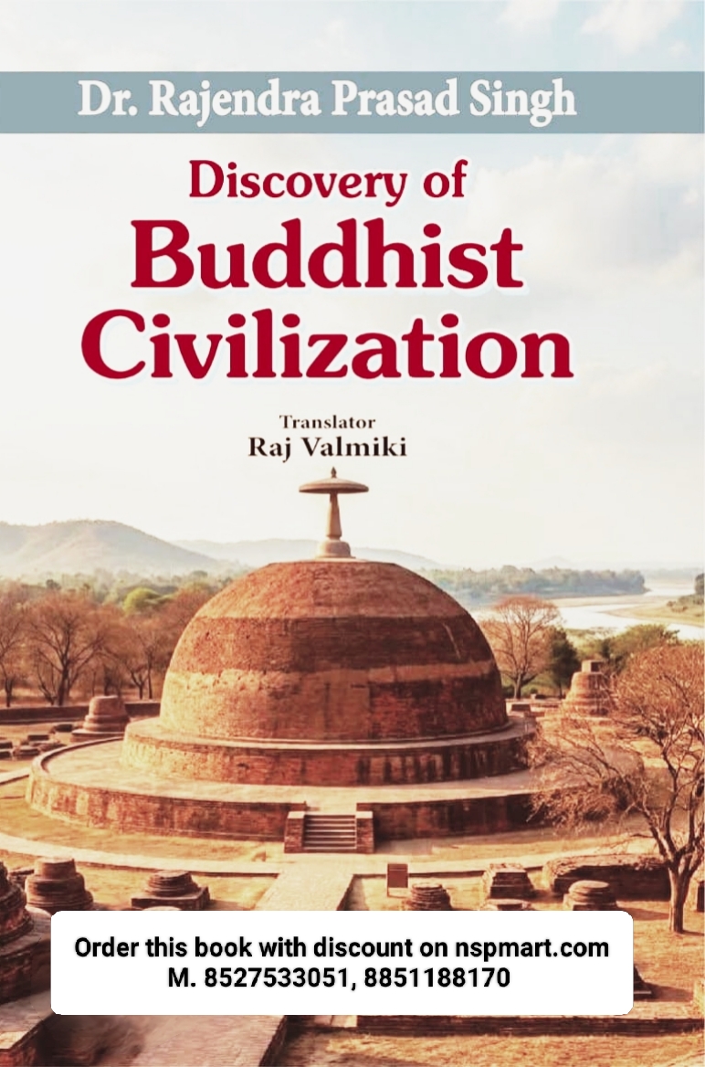 Discovery of Buddhist Civilization by Dr. Rajendra Prasad Singh Translator Raj Valmiki